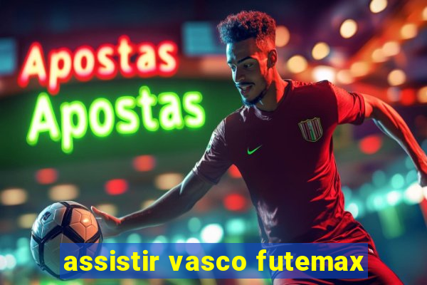 assistir vasco futemax